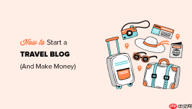 2023 年如何开设旅游博客（副业赚钱）